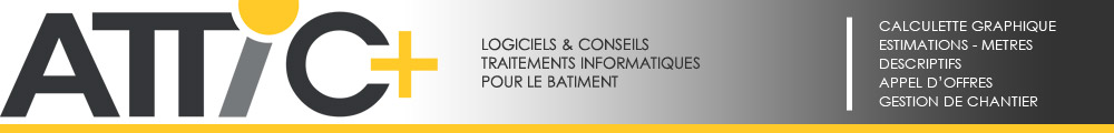 ATTIC+ - Logiciels traitements informatiques pour le bâtiment